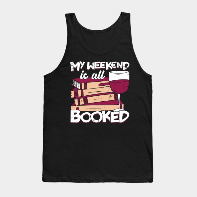 My Weekend Is All Booked Reading Lover Gift Tank Top by Dolde08